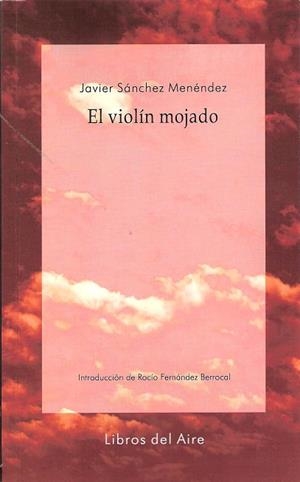 VIOLIN MOJADO, EL | 9788494146947 | SANCHEZ MENENDEZ, JAVIER