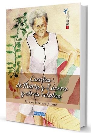 CUENTOS DE MARIA Y LUCERO Y OTROS RELATOS | 9788494050084 | HERRERA JUBETE, M. PAZ