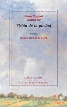 VISION DE LA PIEDAD | 9788493815462 | GONZALEZ, JUAN MIGUEL