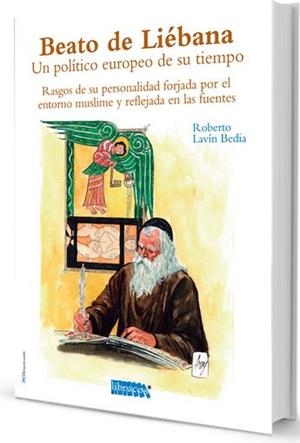 BEATO DE LIEBANA. UN POLITICO EUROPEO DE SU TIEMPO | 9788494248115 | LAVIN BEDIA, ROBERTO