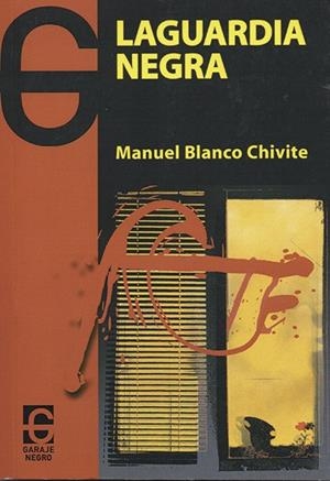 LAGUARDIA NEGRA | 9788493821456 | BLANCO CHIVITE, MANUEL