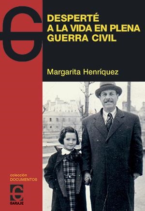 DESPERTE A LA VIDA EN PLENA GUERRA CIVIL | 9788493623074 | HENRIQUEZ, MARGARITA