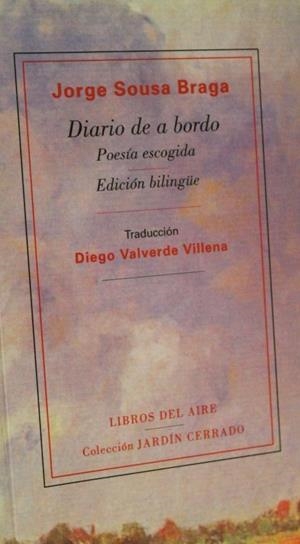 DIARIO DE A BORDO. POESIA ESCOGIDA     BILINGÜE | 9788493908959 | SOUSA BRAGA, JORGE