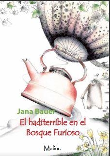 HADITERRIBLE EN EL BOSQUE FURIOSO, EL | 9789616886321 | BAUER, JANA