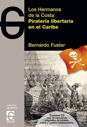 HERMANOS DE LA COSTA, LOS. PIRATERIA LIBERTARIA EN EL CARIBE | 9788493623012 | FUSTER, BERNARDO