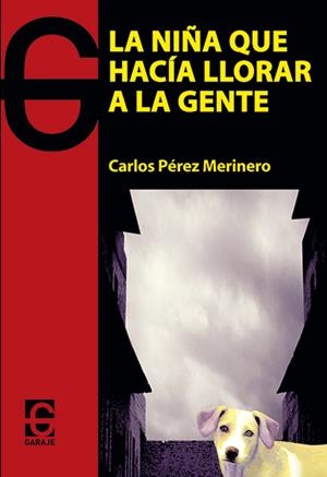 NIÑA QUE HACIA LLORAR A LA GENTE, LA | 9788493821463 | PEREZ MERINERO, CARLOS