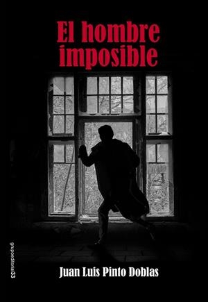 HOMBRE IMPOSIBLE | 9788412551228 | PINTO DOBLAS, JUAN LUIS