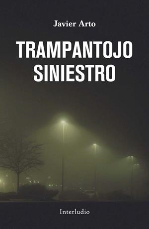 TRAMPANTOJO SINIESTRO | 9788412423136 | ARTO, JAVIER
