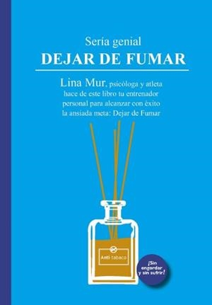 SERIA GENIAL DEJAR DE FUMAR | 9788494867682 | MUR, LINA