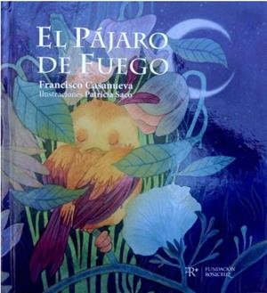 PÁJARO DE FUEGO, EL | 9788487055539 | CASANUEVA, FRANCISCO