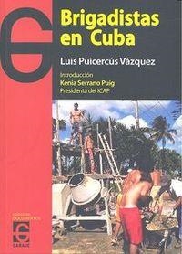 BRIGADISTAS EN CUBA | 9788494231148 | PUICERCUS VAZQUEZ, LUIS