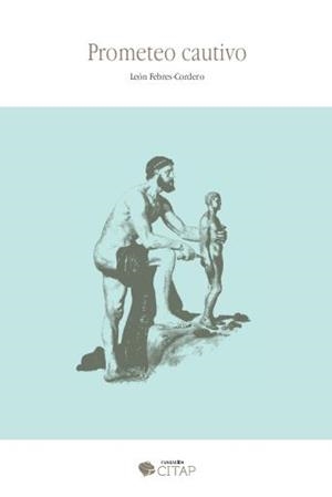 PROMETEO CAUTIVO | 9788409054213 | FEBRES-CORDERO, LEON