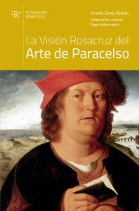 VISION ROSACRUZ DEL ARTE DE PARACELSO, LA | 9788487055737 | GORRIS BLETRAN, VICENTE