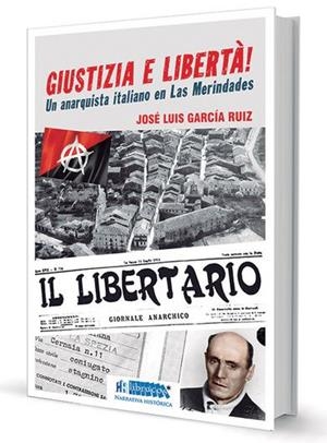 GIUSTIZIA E LIBERTA! UN ANARQUISTA ITALIANO EN LAS MERINDADES | 9788494442568 | GARCIA RUIZ, JOSÉ LUIS