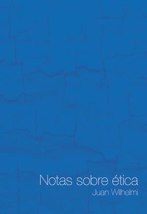 NOTAS SOBRE ETICA | 9788494231162 | WILHELMI, JUAN