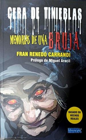 CERA DE TINIEBLAS MEMORIAS DE UNA BRUJA | 9788412490121 | RENEDO CARRANDI, FRANCISCO