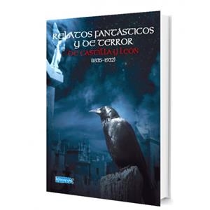RELATOS FANTASTICOS Y DE TERROR DE CASTILLA Y LEON (1835-1932) | 9788412253153 | VILLEGAS LOPEZ, RAMON