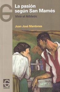 PASION SEGUN SAN MAMES, LA | 9788494231117 | MARDONES, JUAN JOSE