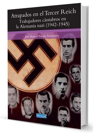 ATRAPADOS EN EL TERCER REICH | 9788494248139 | PUENTE FERNANDEZ, JOSE MANUEL