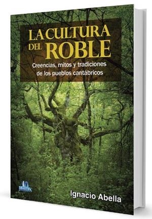 CULTURA DEL ROBLE, LA | 9788412022513 | ABELLA, IGNACIO