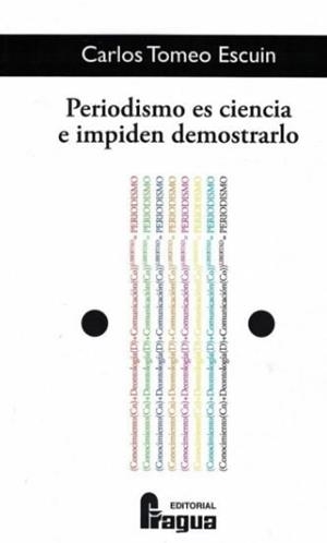 PERIODISMO ES CIENCIA E IMPIDEN DEMOSTRARLO | 9788470748202 | TOMEO ESCUIN, CARLOS