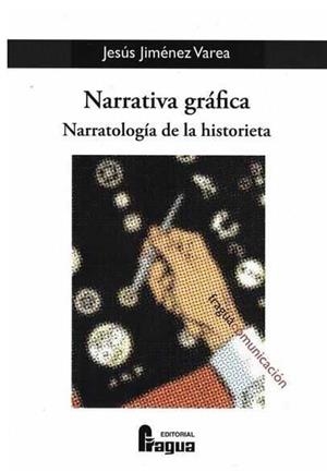 NARRATIVA GRÁFICA. NARRATOLOGÍA DE LA HISTORIETA | 9788470744143 | JIMENEZ VAREA, JESUS