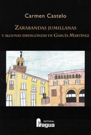 ZARABANDAS JUMILLANAS Y ALGUNAS ZIRINGONZAS DE GARCÍA MARTÍNEZ | 9788470748110 | CASTELO BLASCO, CARMEN