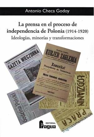 PRENSA EN EL PROCESO DE INDEPENDENCIA DE POLONIA (1914-1920), LA | 9788470747588 | CHECA GODOY, ANTONIO