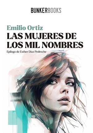 MUJERES DE LOS MIL NOMBRES, LAS | 9788412725407 | ORTIZ, EMILIO