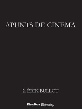 APUNTS DE CINEMA 2. ÉRIK BULLOT | 9788419695444