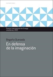 EN DEFENSA DE LA IMAGINACIÓN | 9788484597926 | QUESADA TOCINO, BEGOÑA
