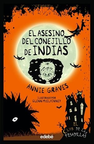 CLUB DE LAS PESADILLAS, EL. EL ASESINO DEL CONEJILLO DE INDIAS | 9788468362380 | GRAVES, ANNIE