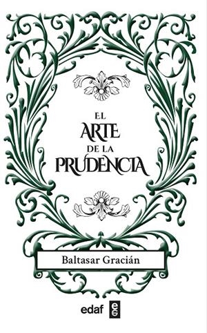 ARTE DE LA PRUDENCIA, EL | 9788441442221 | GRACIAN, BALTASAR