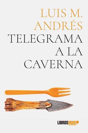 TELEGRAMA A LA CAVERNA | 9788419671783 | ANDRÉS, LUIS M.
