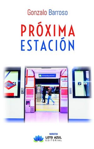 PRÓXIMA ESTACIÓN | 9788419871022 | BARROSO SAINZ, GONZALO