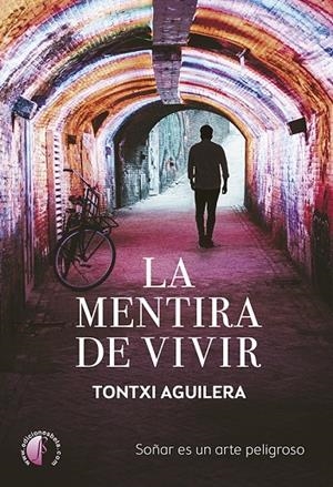 MENTIRA DE VIVIR, LA | 9788419227386 | AGUILERA CEBRIAN, JOSE ANTONIO
