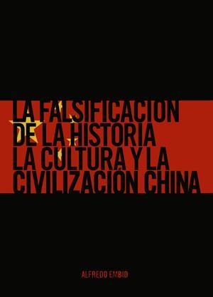 FALSIFICACIÓN DE LA HISTORIA LA CULTURA Y LA CIVILIZACIÓN, LA | 9788419710598 | EMBID, ALFREDO