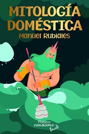 MITOLOGÍA DOMÉSTICA | 9788419492630 | RUBIALES, MANUEL