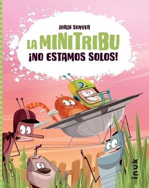 MINI TRIBU 01, LA : ¡NO ESTAMOS SOLOS! | 9788416774647 | SUNYER, JORDI