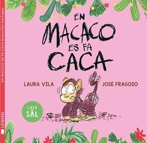 EN MACACO ES FA CACA | 9788412733006 | VILA MEJIAS, LAURA