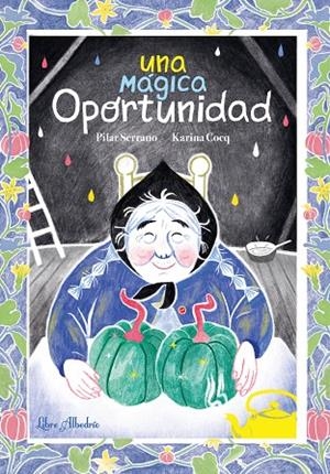 MÁGICA OPORTUNIDAD, UNA | 9788412650716 | COCQ, KARINA / SERRANO, PILAR