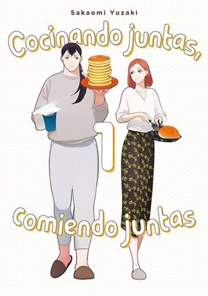 COCINANDO JUNTAS, COMIENDO JUNTAS 01 | 9788418739378 | YUZAKI, SAKAOMI