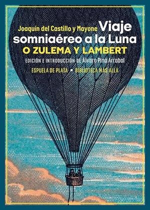 VIAJE SOMNIAÉREO A LA LUNA, O ZULEMA Y LAMBERT | 9788419877048 | CASTILLO Y MAYONE, JOAQUIN DEL