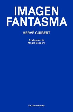 IMAGEN FANTASMA | 9788412447934 | GUIBERT, HERVE