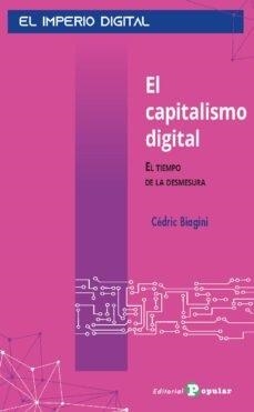 CAPITALISMO DIGITAL,  EL | 9788478849352 | BIAGINI, CÉDRIC