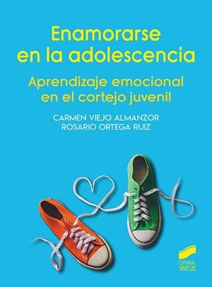 ENAMORARSE EN LA ADOLESCENCIA | 9788413572994 | ORTEGA RUIZ, ROSARIO / VIEJO ALMANZOR, CARMEN