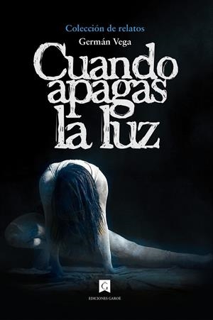 CUANDO APAGAS LA LUZ | 9788412587012 | VEGA, GERMÁN