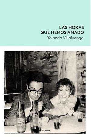 HORAS QUE HEMOS AMADO, LAS | 9788419243355 | VILLALUENGA, YOLANDA
