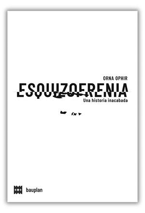 ESQUIZOFRENIA. UNA HISTORIA INACABADA | 9788409491162 | OPHIR, ORNA