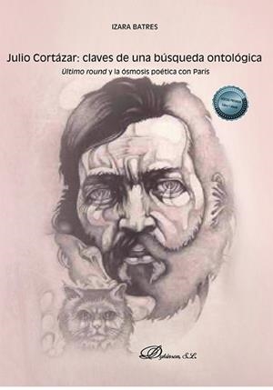 JULIO CORTAZAR CLAVES DE UNA BUSQUEDA ONTOLOGICA | 9788411702652 | BATRES, IZARA